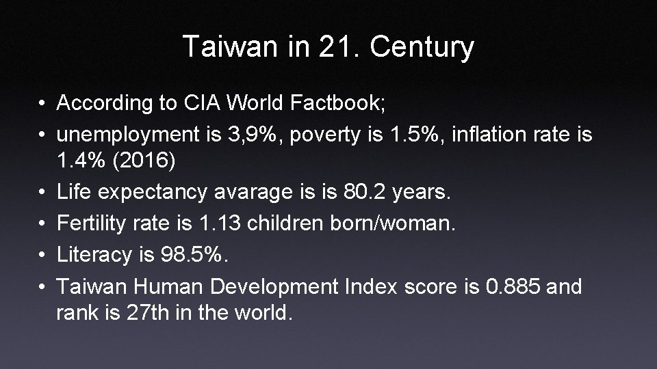 Taiwan in 21. Century • According to CIA World Factbook; • unemployment is 3,