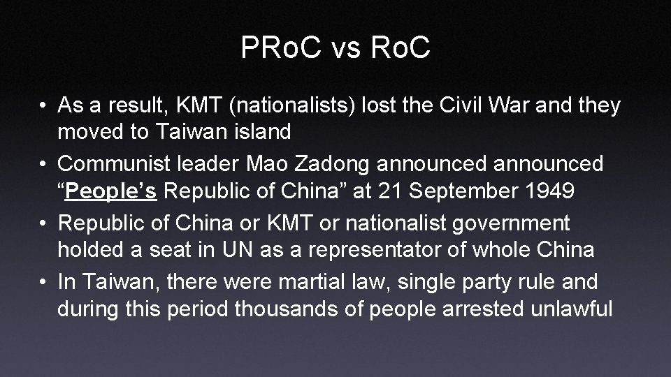 PRo. C vs Ro. C • As a result, KMT (nationalists) lost the Civil