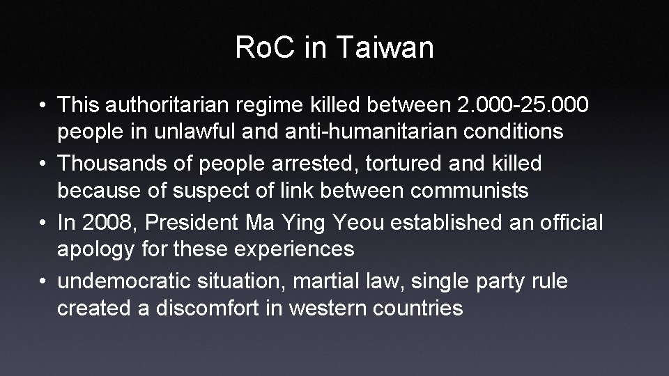 Ro. C in Taiwan • This authoritarian regime killed between 2. 000 -25. 000