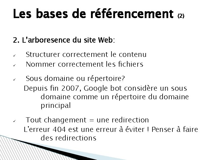 Les bases de référencement (2) 2. L’arboresence du site Web: Structurer correctement le contenu