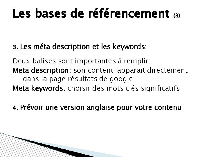 Les bases de référencement 3. (3) Les méta description et les keywords: Deux balises