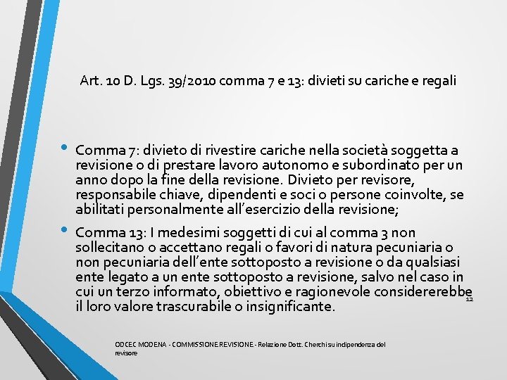 Art. 10 D. Lgs. 39/2010 comma 7 e 13: divieti su cariche e regali