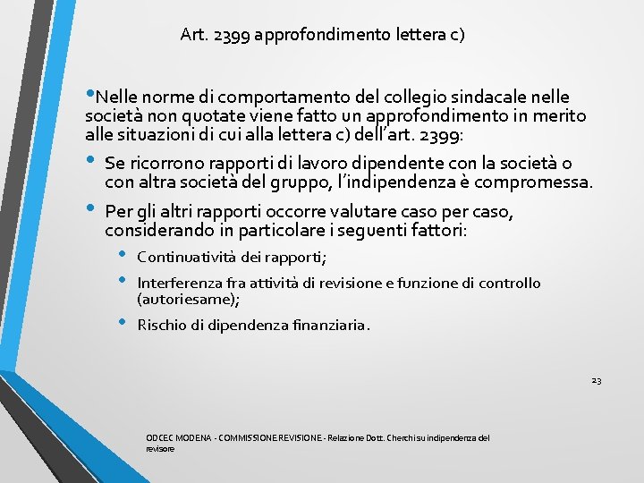 Art. 2399 approfondimento lettera c) • Nelle norme di comportamento del collegio sindacale nelle