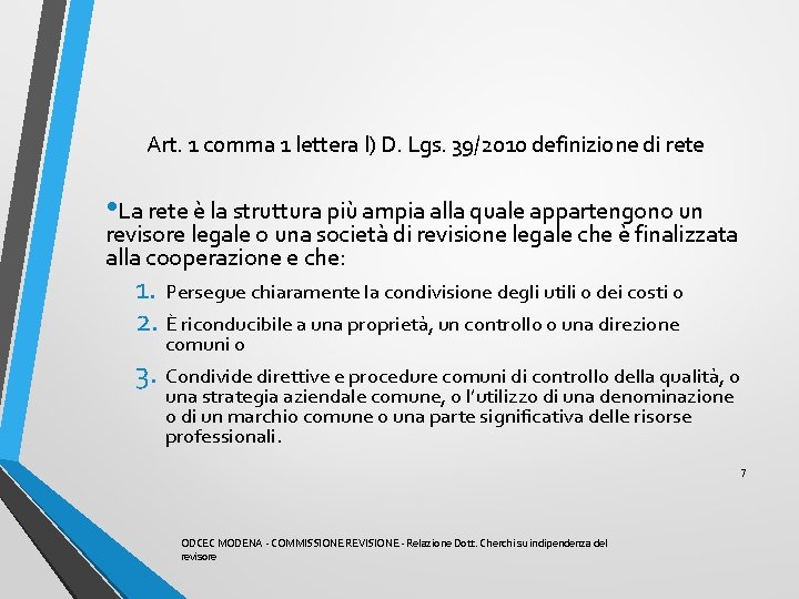 Art. 1 comma 1 lettera l) D. Lgs. 39/2010 definizione di rete • La