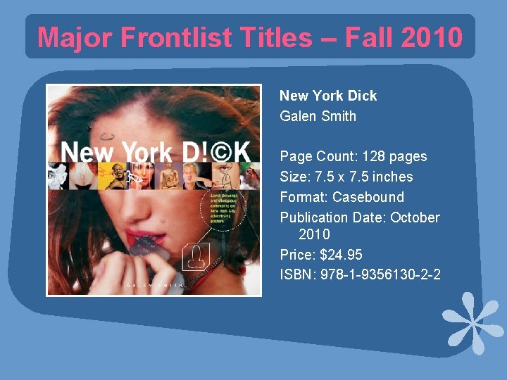 Major Frontlist Titles – Fall 2010 New York Dick Galen Smith Page Count: 128