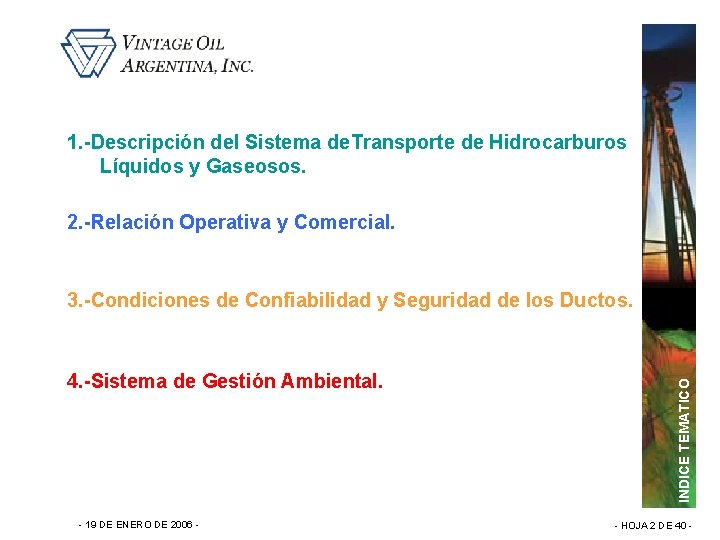 1. -Descripción del Sistema de. Transporte de Hidrocarburos Líquidos y Gaseosos. 2. -Relación Operativa