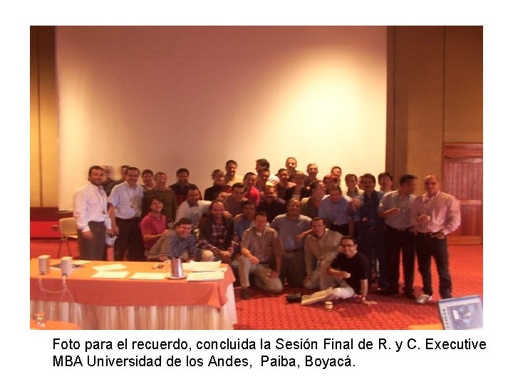 Foto para el recuerdo, concluida la Sesión Final de R. y C. Executive MBA