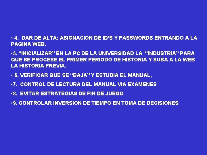  • 4. DAR DE ALTA: ASIGNACION DE ID’S Y PASSWORDS ENTRANDO A LA