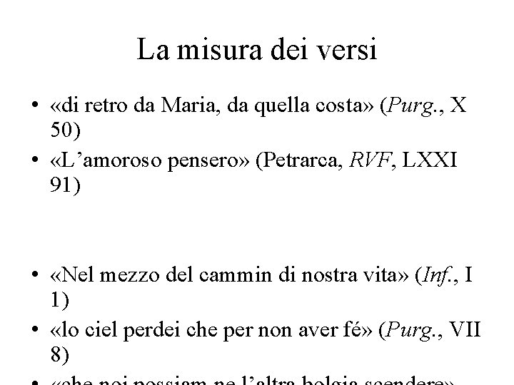 La misura dei versi • «di retro da Maria, da quella costa» (Purg. ,