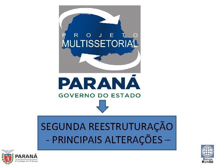 SEGUNDA REESTRUTURAÇÃO - PRINCIPAIS ALTERAÇÕES – 