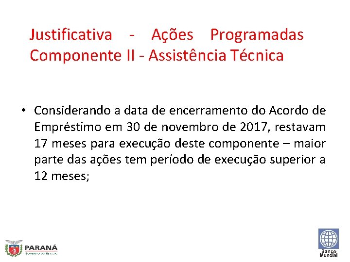 Justificativa - Ações Programadas Componente II - Assistência Técnica • Considerando a data de