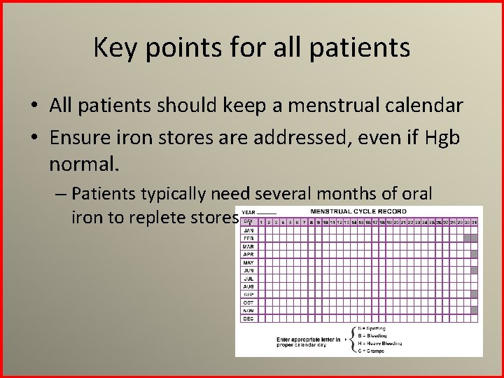 Key points for all patients • All patients should keep a menstrual calendar •