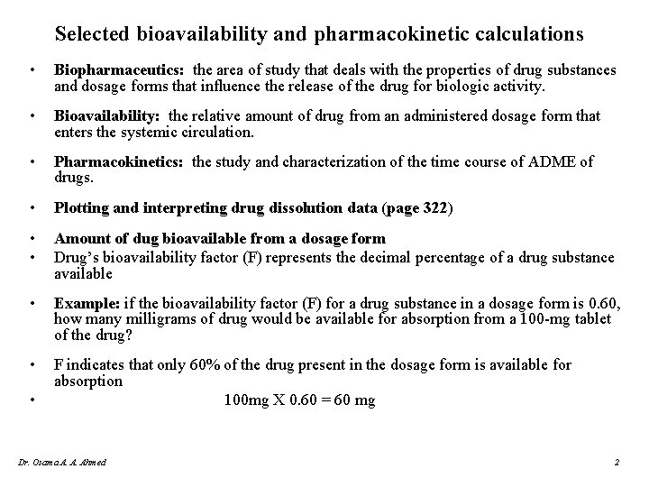 Selected bioavailability and pharmacokinetic calculations • Biopharmaceutics: the area of study that deals with