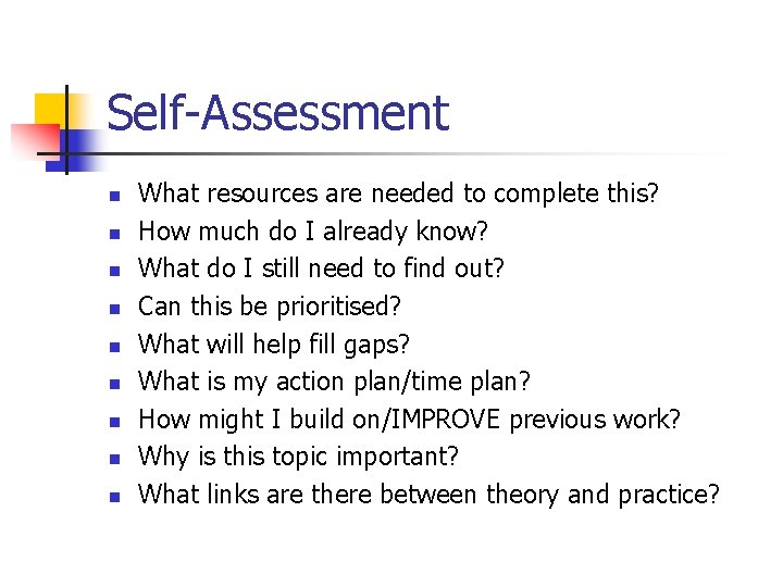 Self-Assessment n n n n n What resources are needed to complete this? How Self-Assessment n n n n n What resources are needed to complete this? How