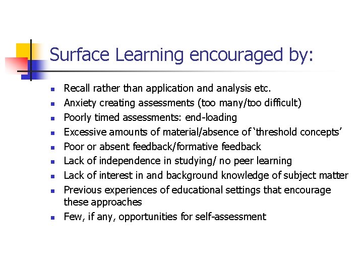 Surface Learning encouraged by: n n n n n Recall rather than application and Surface Learning encouraged by: n n n n n Recall rather than application and