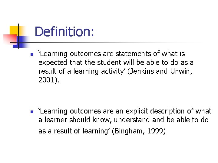 Definition: n n ‘Learning outcomes are statements of what is expected that the student Definition: n n ‘Learning outcomes are statements of what is expected that the student