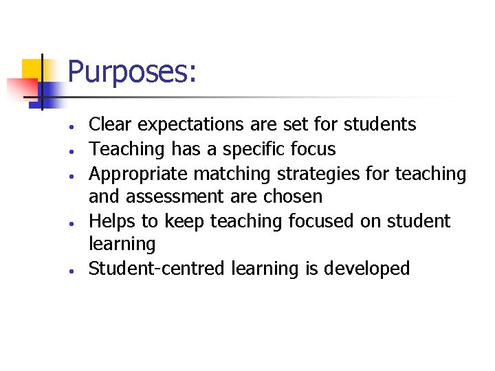 Purposes: • • • Clear expectations are set for students Teaching has a specific Purposes: • • • Clear expectations are set for students Teaching has a specific