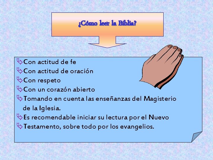 ¿Cómo leer la Biblia? ÄCon actitud de fe ÄCon actitud de oración ÄCon respeto