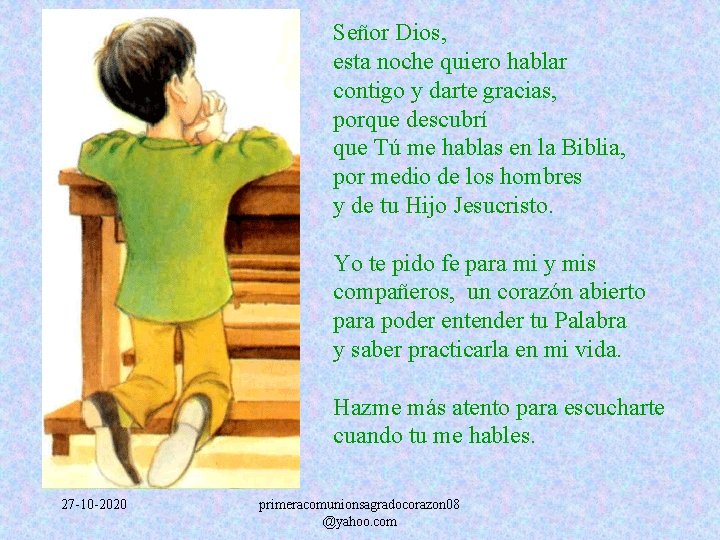 Señor Dios, esta noche quiero hablar contigo y darte gracias, porque descubrí que Tú