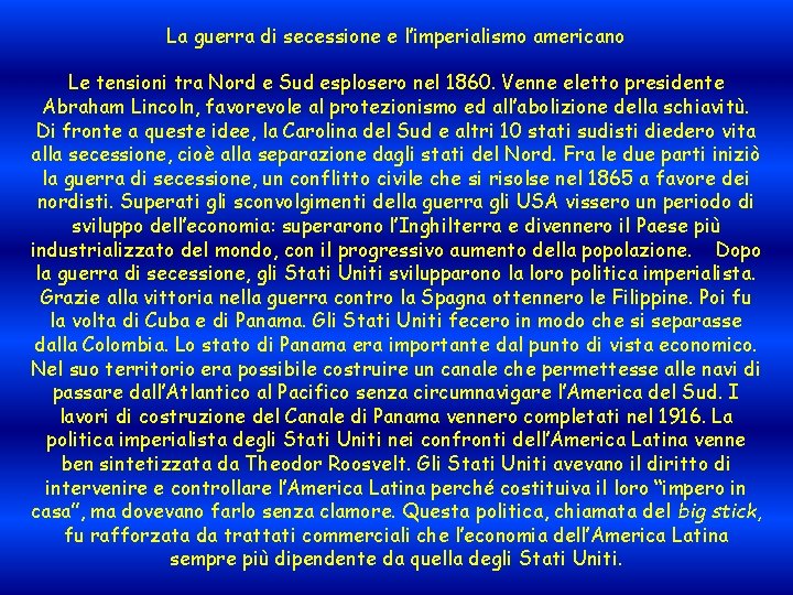 La guerra di secessione e l’imperialismo americano Le tensioni tra Nord e Sud esplosero