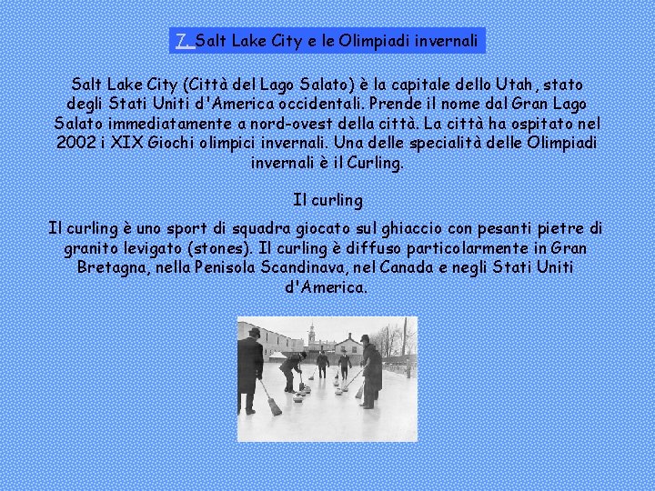 7. Salt Lake City e le Olimpiadi invernali Salt Lake City (Città del Lago