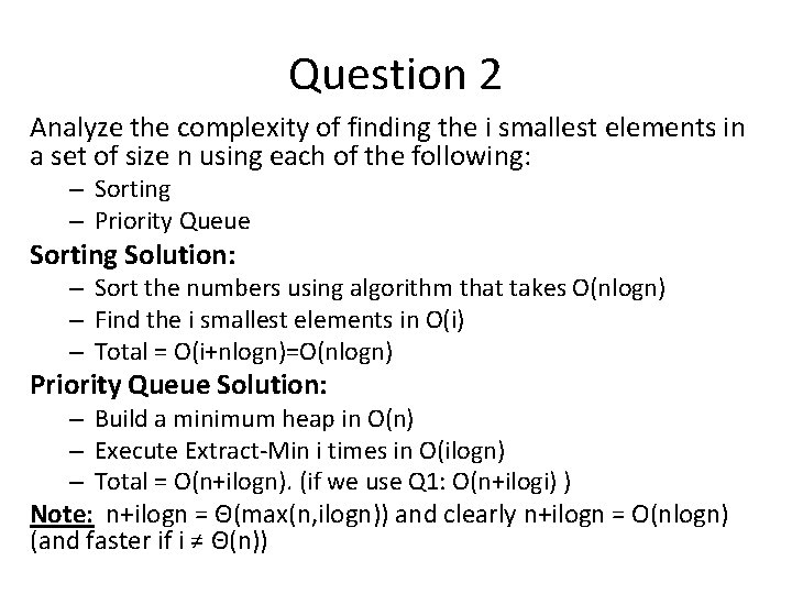 Question 2 Analyze the complexity of finding the i smallest elements in a set