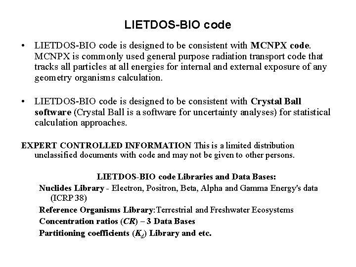 LIETDOS-BIO code • LIETDOS-BIO code is designed to be consistent with MCNPX code. MCNPX