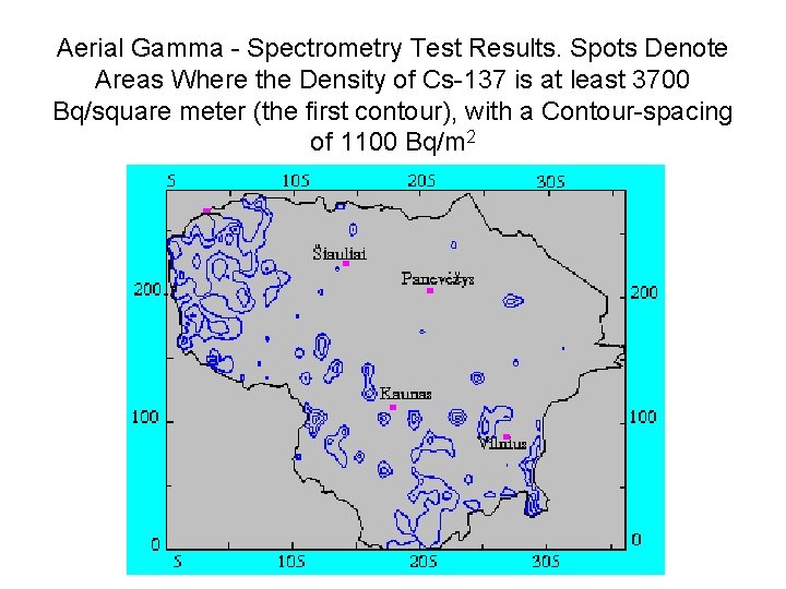 Aerial Gamma - Spectrometry Test Results. Spots Denote Areas Where the Density of Cs-137