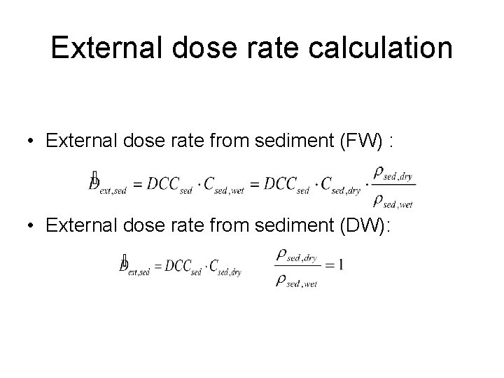 External dose rate calculation • External dose rate from sediment (FW) : • External