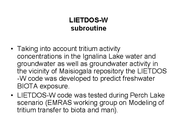 LIETDOS-W subroutine • Taking into account tritium activity concentrations in the Ignalina Lake water