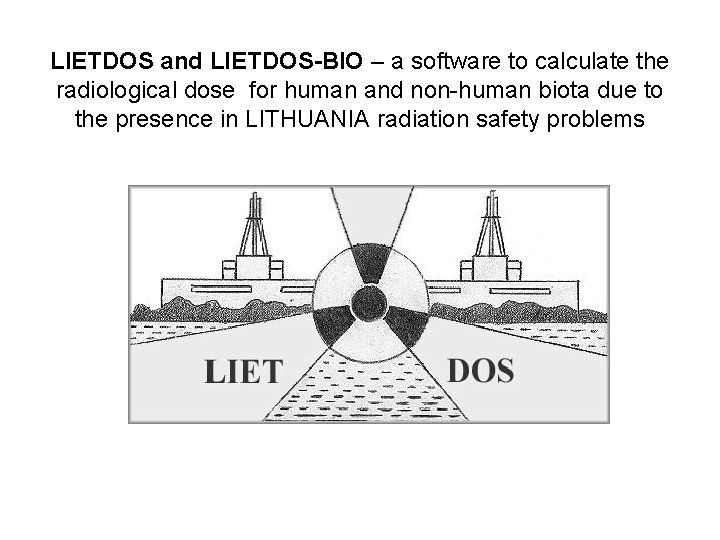 LIETDOS and LIETDOS-BIO – a software to calculate the radiological dose for human and