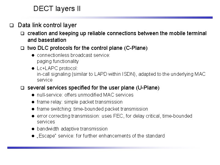 DECT layers II q Data link control layer creation and keeping up reliable connections