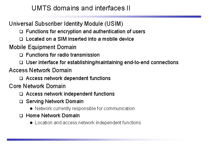 UMTS domains and interfaces II Universal Subscriber Identity Module (USIM) Functions for encryption and