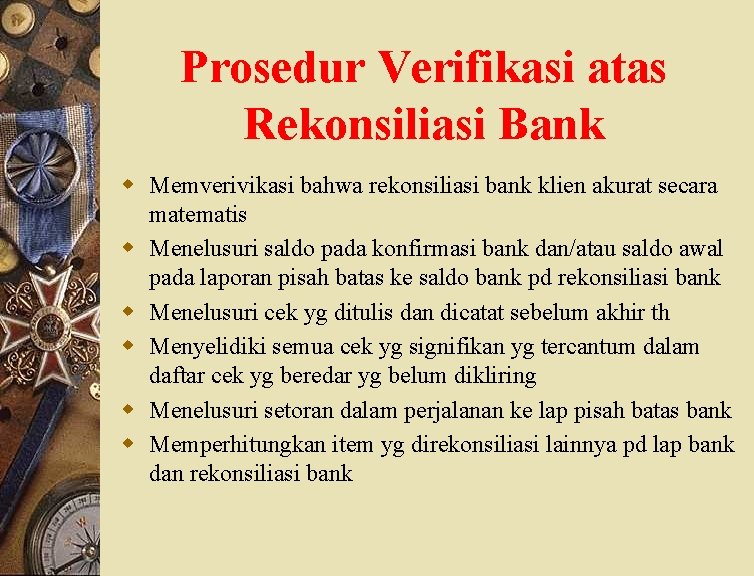 Prosedur Verifikasi atas Rekonsiliasi Bank w Memverivikasi bahwa rekonsiliasi bank klien akurat secara matematis