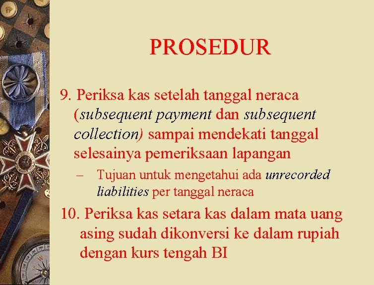 PROSEDUR 9. Periksa kas setelah tanggal neraca (subsequent payment dan subsequent collection) sampai mendekati