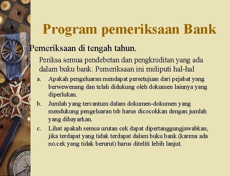 Program pemeriksaan Bank w Pemeriksaan di tengah tahun. 4. Periksa semua pendebetan dan pengkreditan