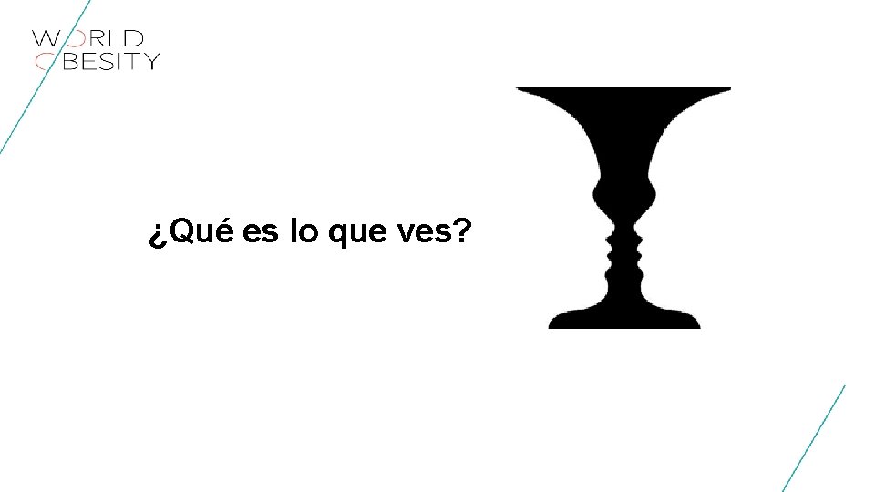 ¿Qué es lo que ves? 