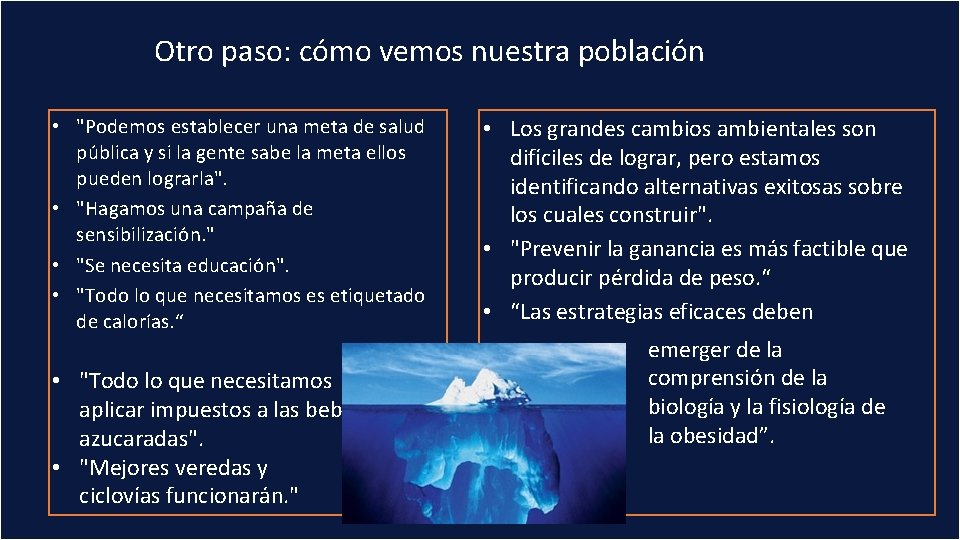 Otro paso: cómo vemos nuestra población • "Podemos establecer una meta de salud pública