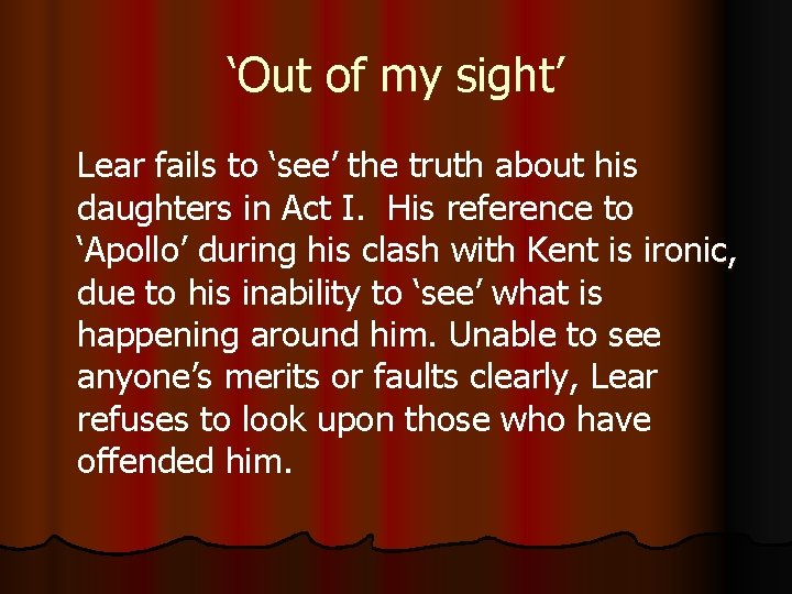 ‘Out of my sight’ Lear fails to ‘see’ the truth about his daughters in