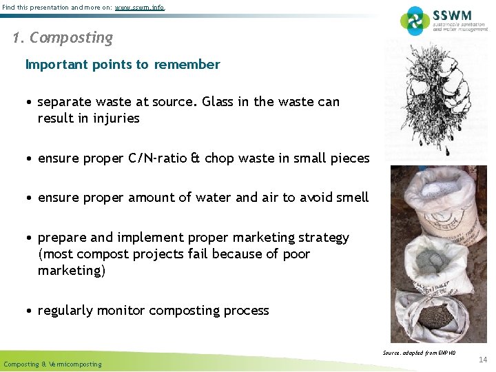 Find this presentation and more on: www. sswm. info. 1. Composting Important points to