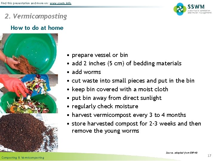 Find this presentation and more on: www. sswm. info. 2. Vermicomposting How to do