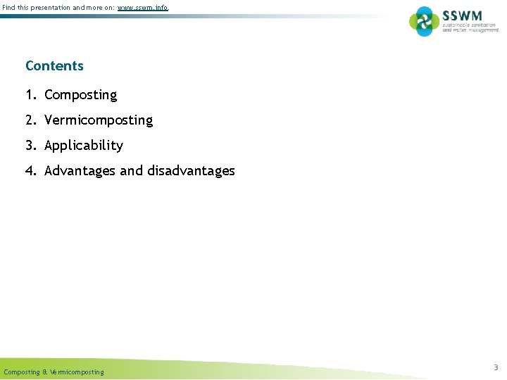 Find this presentation and more on: www. sswm. info. Contents 1. Composting 2. Vermicomposting