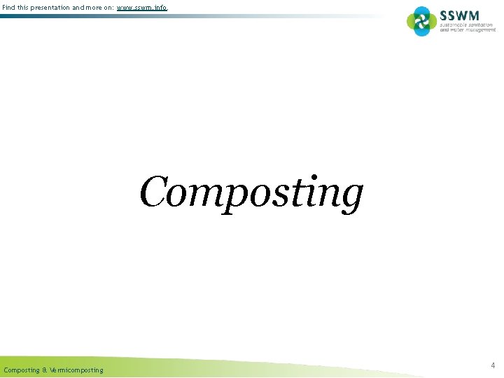 Find this presentation and more on: www. sswm. info. Composting & Vermicomposting 4 