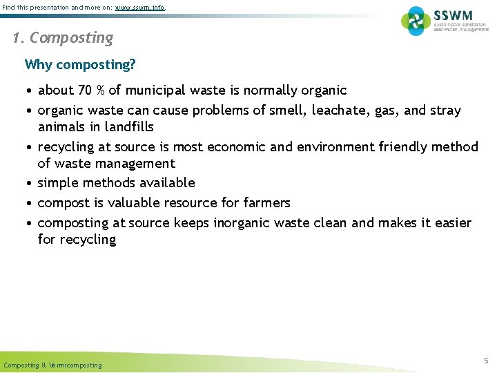 Find this presentation and more on: www. sswm. info. 1. Composting Why composting? •