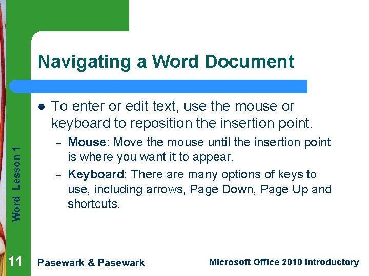 Navigating a Word Document Word Lesson 1 l 11 To enter or edit text, Navigating a Word Document Word Lesson 1 l 11 To enter or edit text,