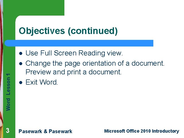 Objectives (continued) l Word Lesson 1 l 3 l Use Full Screen Reading view.