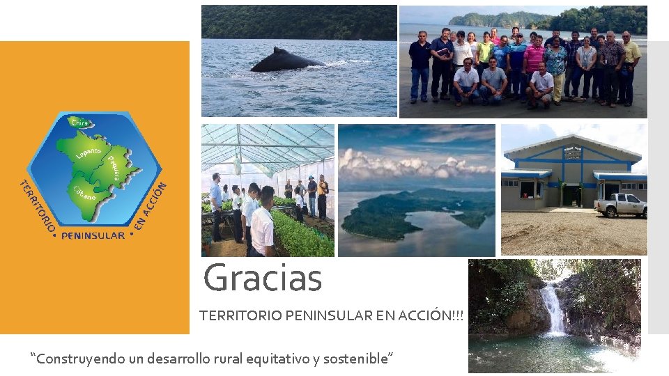 Gracias TERRITORIO PENINSULAR EN ACCIÓN!!! “Construyendo un desarrollo rural equitativo y sostenible” 
