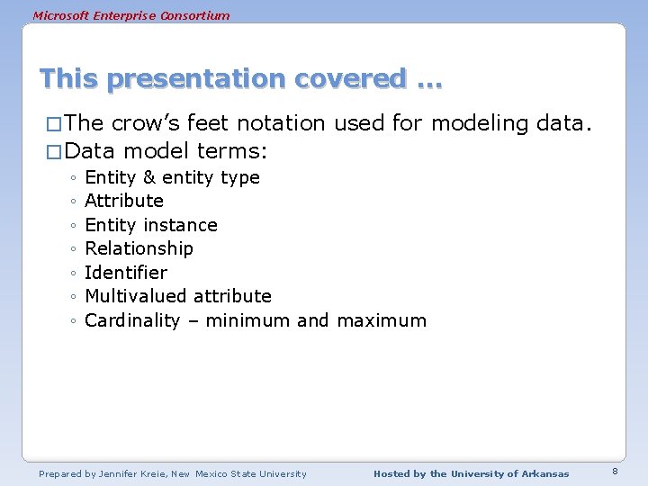 Microsoft Enterprise Consortium This presentation covered … � The crow’s feet notation used for Microsoft Enterprise Consortium This presentation covered … � The crow’s feet notation used for