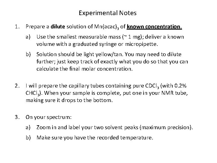Experimental Notes 1. Prepare a dilute solution of Mn(acac)3 of known concentration. a) Use