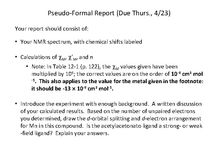Pseudo-Formal Report (Due Thurs. , 4/23) Your report should consist of: • Your NMR